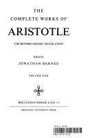 Œuvres complètes d'Aristote, Volume 1 : La traduction révisée d'Oxford - Complete Works of Aristotle, Volume 1: The Revised Oxford Translation