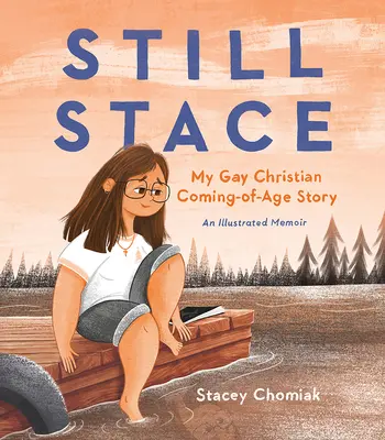 Still Stace : L'histoire de mon passage à l'âge adulte en tant que chrétien homosexuel, un mémoire illustré - Still Stace: My Gay Christian Coming-Of-Age Story an Illustrated Memoir