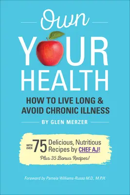 Votre santé vous appartient : Comment vivre longtemps et éviter les maladies chroniques - Own Your Health: How to Live Long & Avoid Chronic Disease