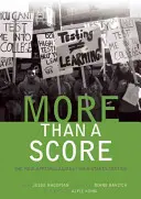 Plus qu'un score : La nouvelle révolte contre les tests à enjeux élevés - More Than a Score: The New Uprising Against High-Stakes Testing