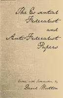 Les articles essentiels du Fédéraliste et de l'Anti-Fédéraliste - Essential Federalist and Anti-Federalist Papers