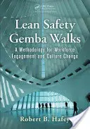 Lean Safety Gemba Walks : Une méthodologie pour l'engagement du personnel et le changement de culture - Lean Safety Gemba Walks: A Methodology for Workforce Engagement and Culture Change