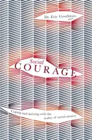 Le courage social : Faire face à la réalité de l'anxiété sociale et s'en sortir - Social Courage: Coping and Thriving with the Reality of Social Anxiety