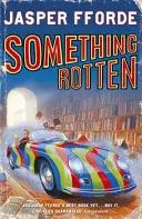 Quelque chose de pourri - Thursday Next Livre 4 - Something Rotten - Thursday Next Book 4