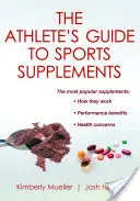Le guide de l'athlète pour les suppléments sportifs - The Athlete's Guide to Sports Supplements