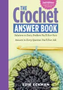 Le livre des réponses au crochet, 2e édition : Des solutions à tous les problèmes que vous rencontrerez ; des réponses à toutes les questions que vous poserez. - The Crochet Answer Book, 2nd Edition: Solutions to Every Problem You'll Ever Face; Answers to Every Question You'll Ever Ask