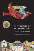 Le Talmud des relations, Volume 1, 1 : Dieu, le moi et la famille - The Talmud of Relationships, Volume 1, 1: God, Self, and Family