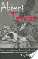 Terreurs abjectes : étude du film d'horreur moderne et postmoderne - Abject Terrors; Surveying the Modern and Postmodern Horror Film
