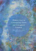 La vie des femmes dans la littérature française et francophone contemporaine - Women's Lives in Contemporary French and Francophone Literature