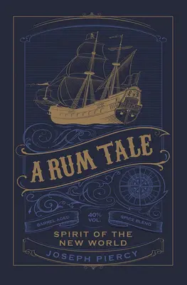 Une histoire de rhum : l'esprit du nouveau monde - A Rum Tale: Spirit of the New World