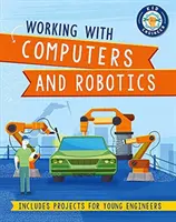 L'enfant ingénieur : Travailler avec les ordinateurs et la robotique - Kid Engineer: Working with Computers and Robotics