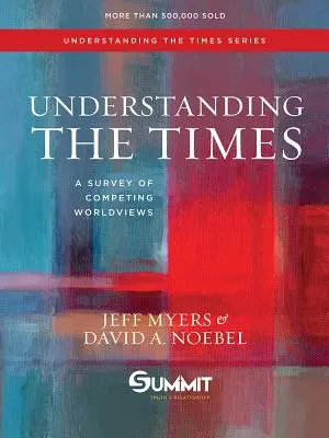 Comprendre l'époque, 2 : Une enquête sur les visions du monde concurrentes - Understanding the Times, 2: A Survey of Competing Worldviews