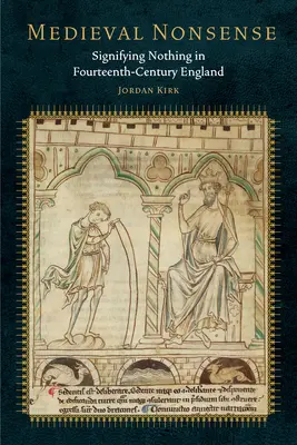 Le non-sens médiéval : Signifier rien dans l'Angleterre du XIVe siècle - Medieval Nonsense: Signifying Nothing in Fourteenth-Century England