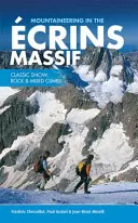 L'alpinisme dans le massif des Ecrins - Escalades classiques en neige, rocher et mixte - Mountaineering in the Ecrins Massif - Classic snow, rock & mixed climbs