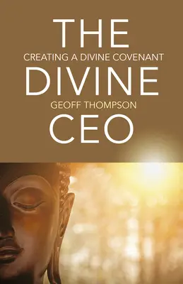 Le Divin PDG : Créer une alliance divine - The Divine CEO: Creating a Divine Covenant