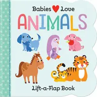 Les bébés aiment : Les animaux - Babies Love: Animals