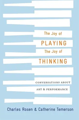 La joie de jouer, la joie de penser : Conversations sur l'art et la performance - The Joy of Playing, the Joy of Thinking: Conversations about Art and Performance