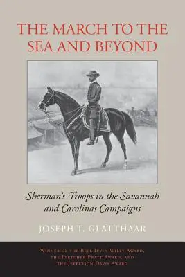 La marche vers la mer et au-delà : Les troupes de Sherman dans les campagnes de Savannah et des Carolines - The March to the Sea and Beyond: Sherman's Troops in the Savannah and Carolinas Campaigns