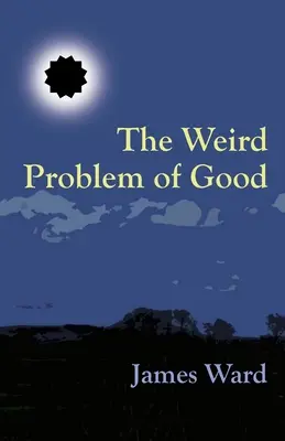 L'étrange problème du bien - The Weird Problem of Good