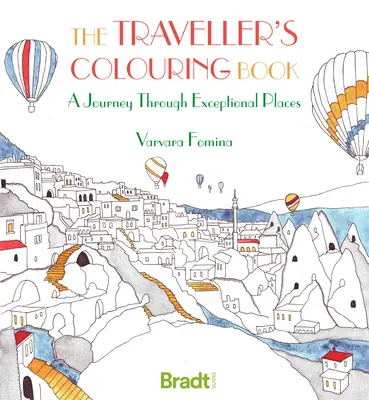 Le livre de coloriage du voyageur : Un voyage à travers des lieux exceptionnels - The Traveller's Colouring Book: A Journey Through Exceptional Places