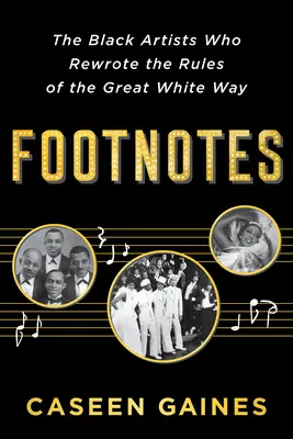 Footnotes : Les artistes noirs qui ont réécrit les règles de la grande voie blanche - Footnotes: The Black Artists Who Rewrote the Rules of the Great White Way