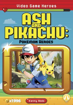 Ash et Pikachu : Héros Pokmon - Ash and Pikachu: Pokmon Heroes