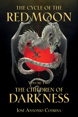 Le Cycle de la Lune Rouge Volume 2 : Les Enfants des Ténèbres - The Cycle of the Red Moon Volume 2: The Children of Darkness