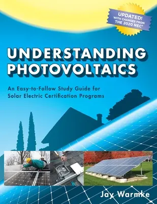 Comprendre le photovoltaïque : Concevoir et installer des systèmes solaires résidentiels (2021) - Understanding Photovoltaics: Designing and Installing Residential Solar Systems (2021)