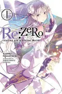 RE : Zero, Volume 1 : Commencer sa vie dans un autre monde - RE: Zero, Volume 1: Starting Life in Another World