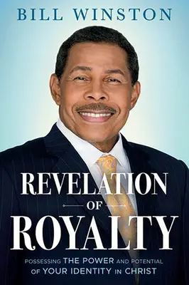 Révélation de la Royauté : Redécouvrir son identité royale en Christ - Revelation of Royalty: Rediscovering Your Royal Identity in Christ