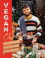 Vegan Christmas : Plus de 70 recettes étonnantes pour les fêtes de fin d'année - Vegan Christmas: Over 70 Amazing Recipes for the Festive Season