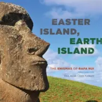 L'île de Pâques, l'île de la Terre : Les énigmes de Rapa Nui - Easter Island, Earth Island: The Enigmas of Rapa Nui