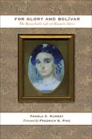 Pour la gloire et Bolvar : La vie remarquable de Manuela Senz - For Glory and Bolvar: The Remarkable Life of Manuela Senz
