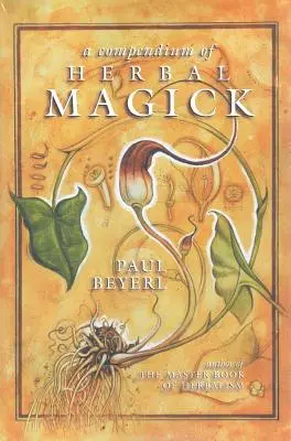 Un compendium de la magie des plantes - A Compendium of Herbal Magick