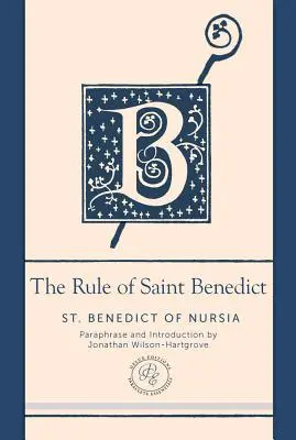 La Règle de saint Benoît : Une paraphrase contemporaine - The Rule of Saint Benedict: A Contemporary Paraphrase