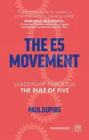 Le mouvement E5 : Le leadership par la règle de cinq - The E5 Movement: Leadership Through the Rule of Five