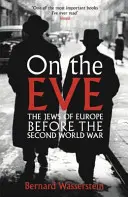 On The Eve - Les Juifs d'Europe avant la Seconde Guerre mondiale - On The Eve - The Jews of Europe before the Second World War