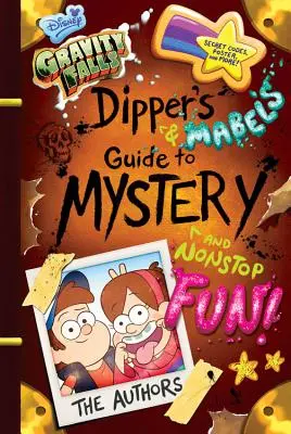 Gravity Falls Dipper's and Mabel's Guide to Mystery and Nonstop Fun ! - Gravity Falls Dipper's and Mabel's Guide to Mystery and Nonstop Fun!