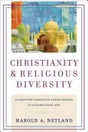 Le christianisme et la diversité religieuse : Clarifier les engagements chrétiens à l'ère de la mondialisation - Christianity and Religious Diversity: Clarifying Christian Commitments in a Globalizing Age