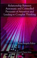 Relation entre les processus automatiques et contrôlés de l'attention et de la pensée complexe - Relationship Between Automatic & Controlled Processes of Attention & Leading to Complex Thinking