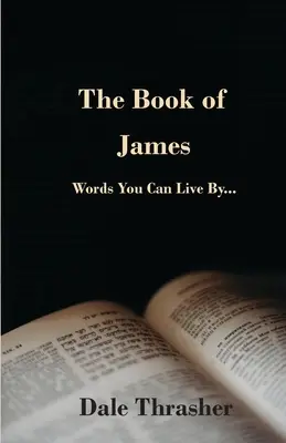 Le livre de Jacques : Des paroles pour vivre - The Book of James: Words You Can Live By