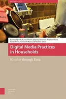 Pratiques des médias numériques dans les ménages : La parenté à travers les données - Digital Media Practices in Households: Kinship Through Data