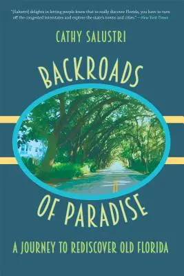 Backroads of Paradise : Un voyage pour redécouvrir l'ancienne Floride - Backroads of Paradise: A Journey to Rediscover Old Florida