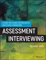 Interviewer pour l'évaluation : Un guide pratique pour les psychologues et les conseillers scolaires - Interviewing for Assessment: A Practical Guide for School Psychologists and School Counselors