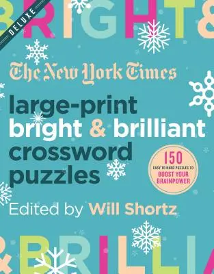 The New York Times Large-Print Bright & Brilliant Crossword Puzzles : 150 énigmes faciles à difficiles à résoudre pour stimuler vos capacités cérébrales - The New York Times Large-Print Bright & Brilliant Crossword Puzzles: 150 Easy to Hard Puzzles to Boost Your Brainpower