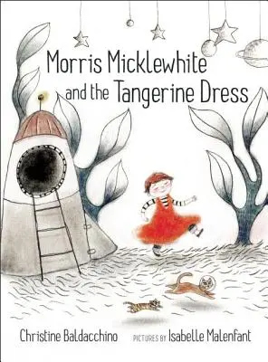 Morris Micklewhite et la robe mandarine - Morris Micklewhite and the Tangerine Dress