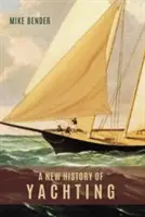 Une nouvelle histoire du yachting - A New History of Yachting