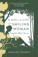 Une journée dans la vie d'une femme souriante : Histoires courtes complètes - A Day in the Life of a Smiling Woman: Complete Short Stories