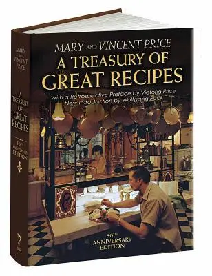 Un trésor de grandes recettes, édition du 50e anniversaire : Spécialités célèbres des plus grands restaurants du monde adaptées à la cuisine américaine - A Treasury of Great Recipes, 50th Anniversary Edition: Famous Specialties of the World's Foremost Restaurants Adapted for the American Kitchen