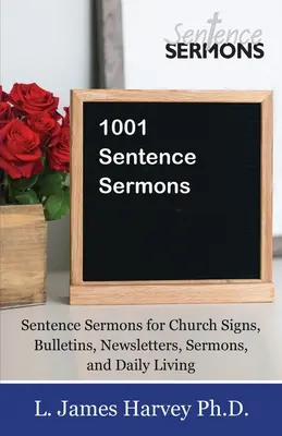 1001 Sentence Sermons : Les cinq premiers samedis : la réparation du cœur immaculé de Marie - 1001 Sentence Sermons: Sentence Sermons for Church Signs, Bulletins, Newsletters, Sermons, and Daily Living